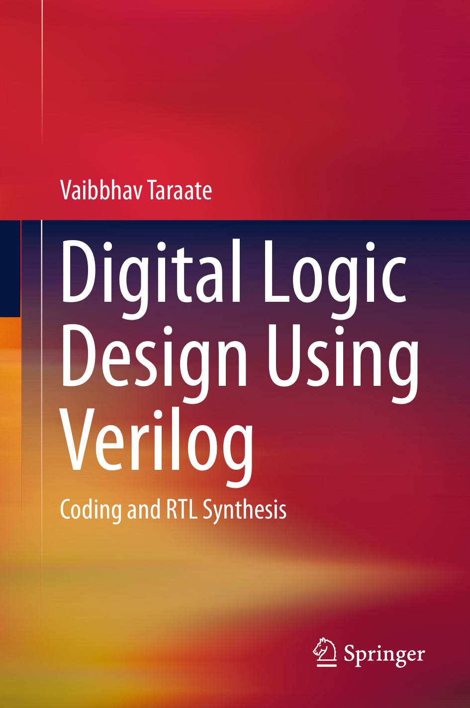 Digital Logic Design Using Verilog Coding and RTL Synthesis 2016