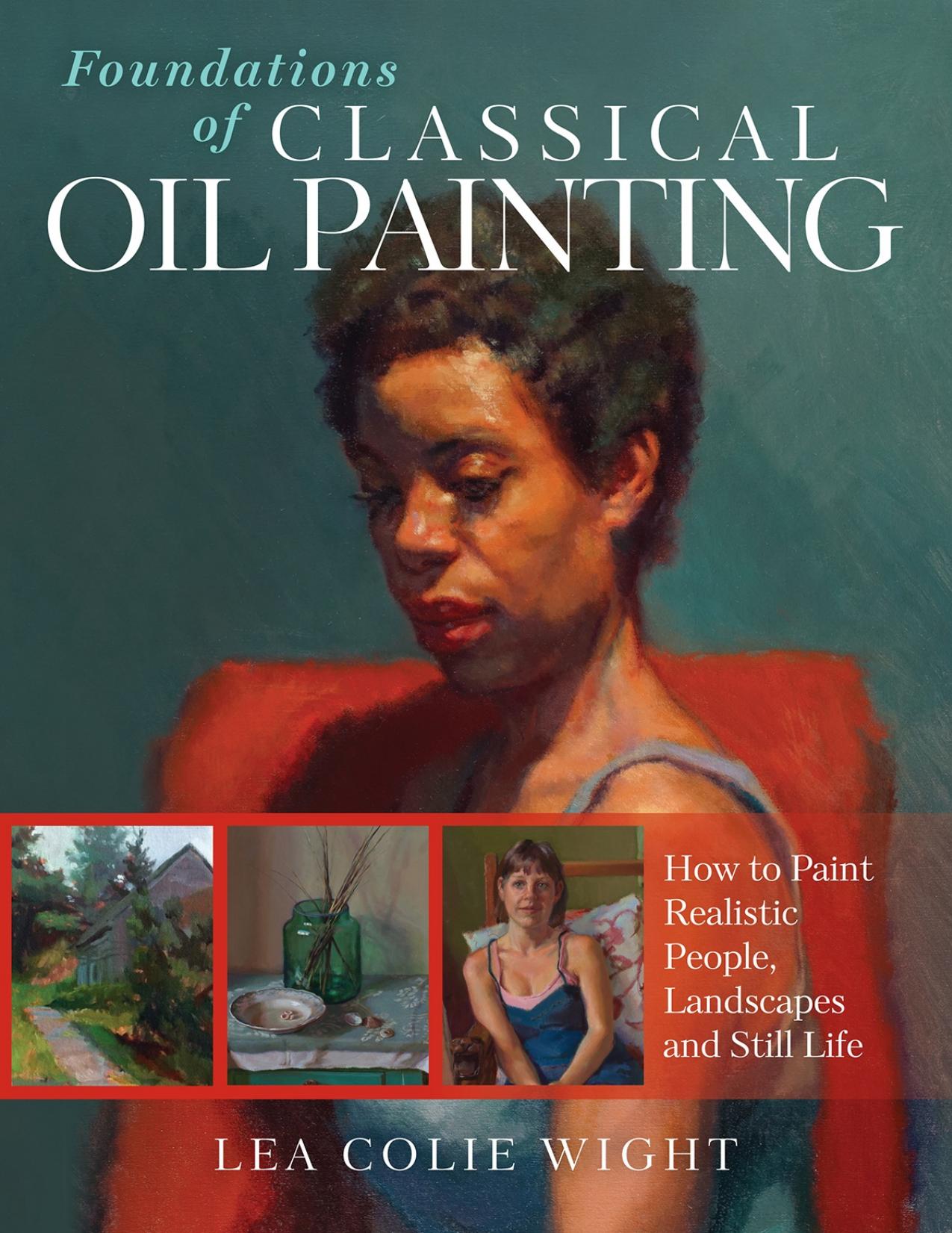 Foundations of Classical Oil Painting: How to Paint Realistic People, Landscapes and Still Life - PDFDrive.com