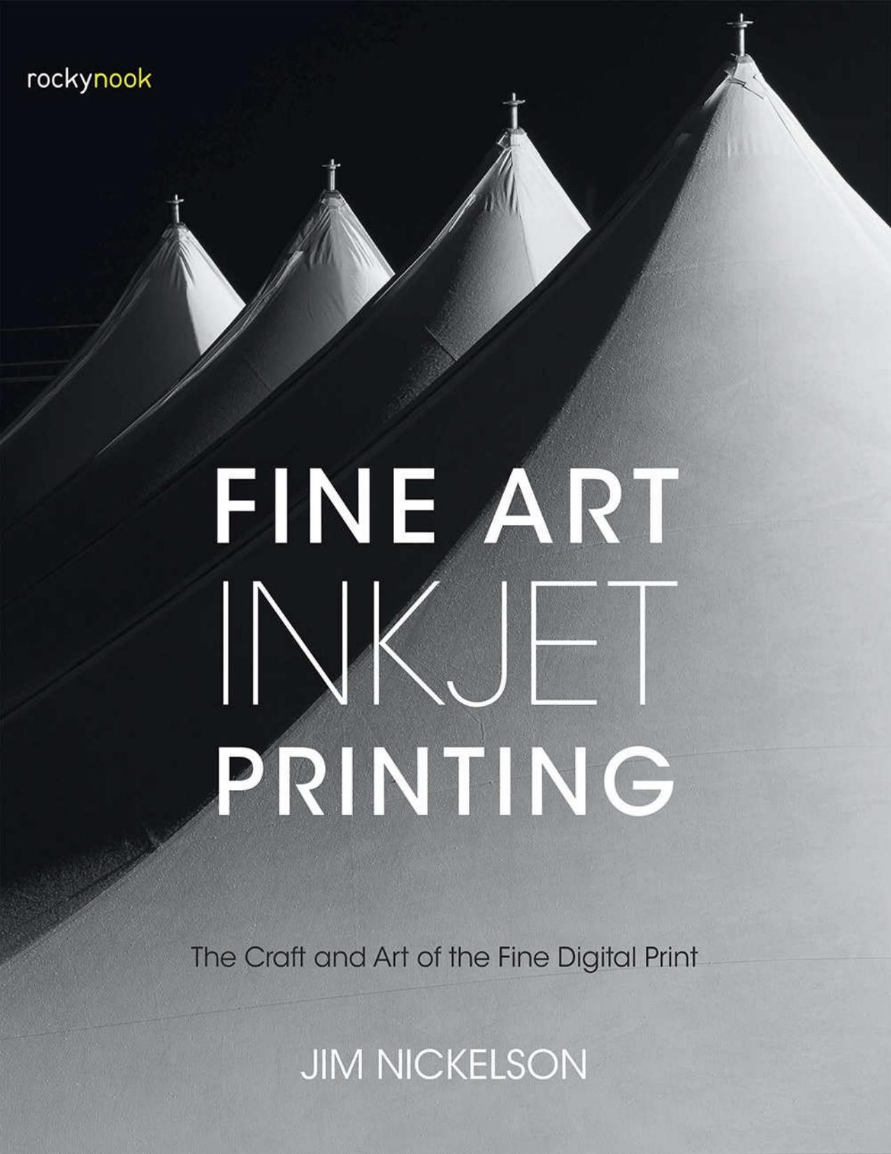 Fine Art Inkjet Printing: The Craft and Art of the Fine Digital Print - PDFDrive.com