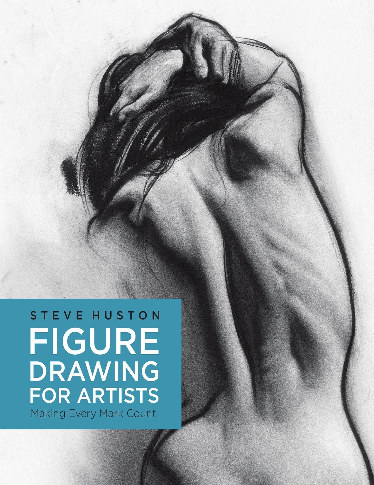 Figure Drawing for Artists: Making Every Mark Count - PDFDrive.com