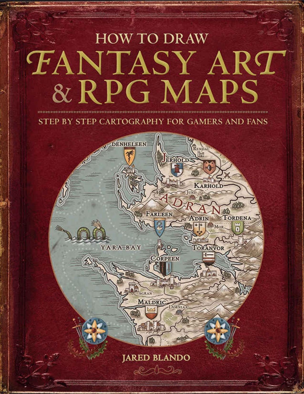 How to Draw Fantasy Art and RPG Maps: Step by Step Cartography for Gamers and Fans - PDFDrive.com