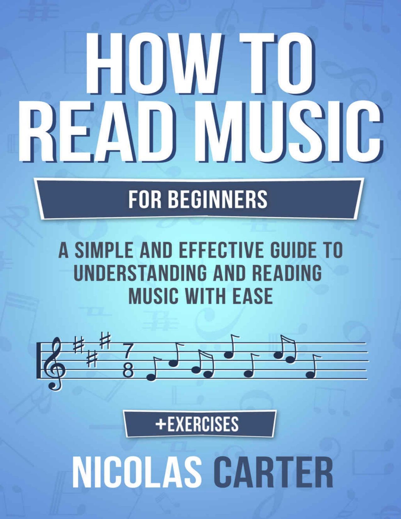 How To Read Music: For Beginners - A Simple and Effective Guide to Understanding and Reading Music with Ease - PDFDrive.com