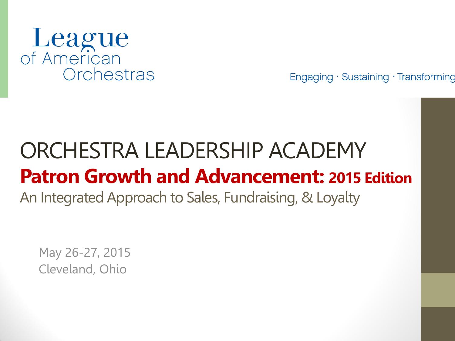 ORCHESTRA LEADERSHIP ACADEMY Patron Growth and Advancement: A Crash Course in Fundamentals