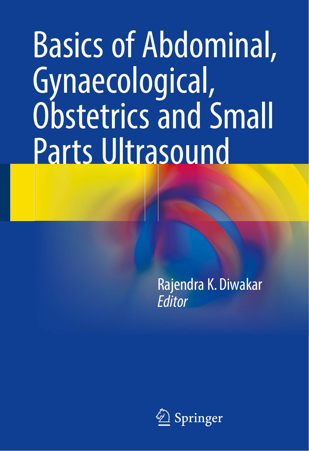 Basics of Abdominal, Gynaecological, Obstetrics and Small Parts  2018