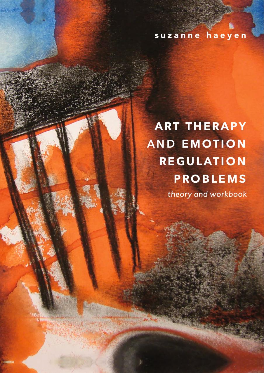 Art Therapy and Emotion Regulation Problems Theory and Workbook 2018