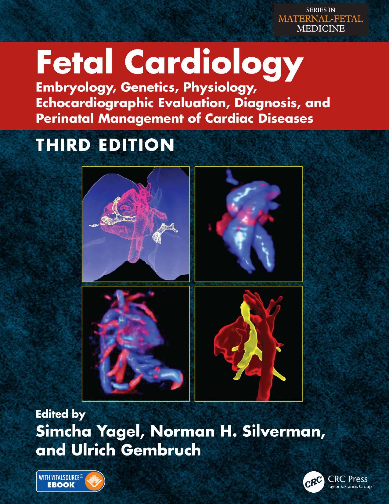 Fetal Cardiology: Embryology, Genetics, Physiology, Echocardiographic Evaluation, Diagnosis, and Perinatal Management of Cardiac Diseases