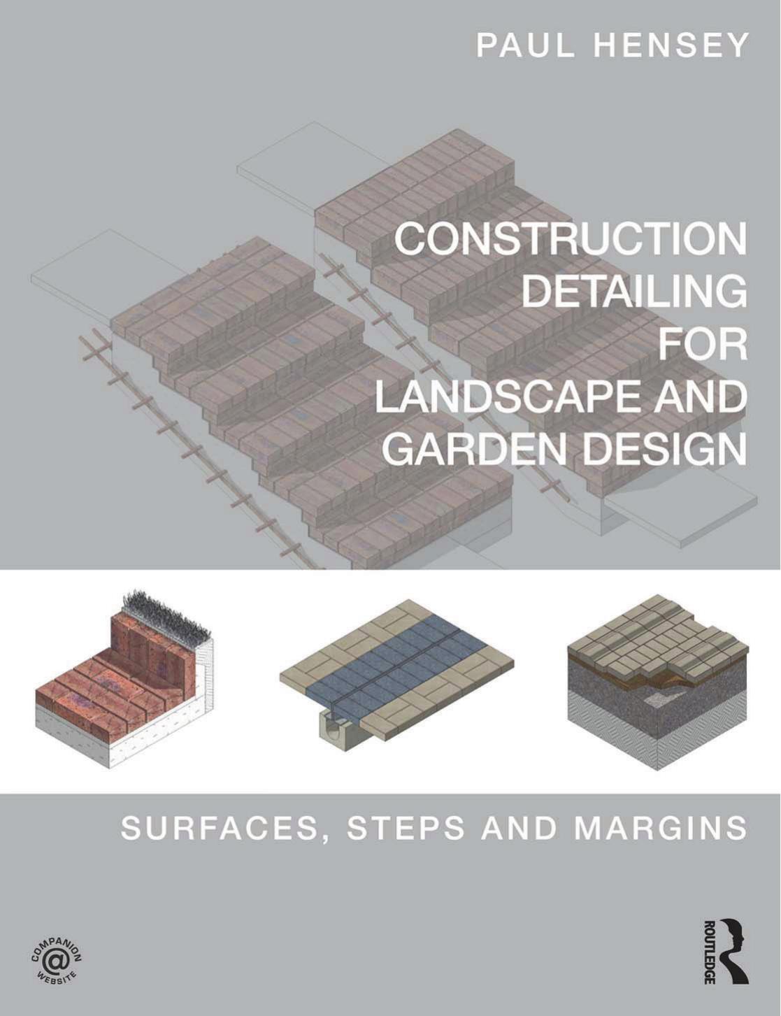 Construction Detailing for Landscape and Garden Design: Surfaces, Steps and Margins