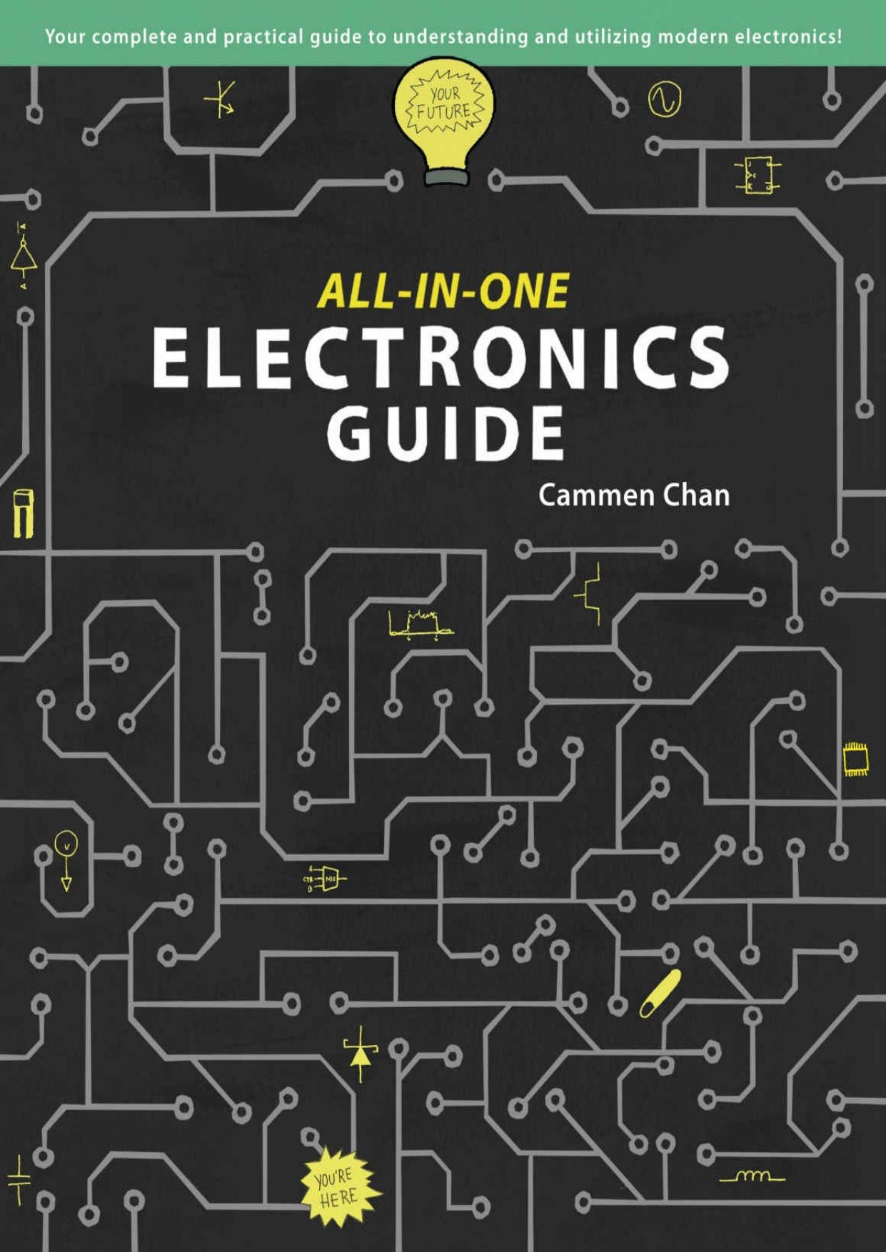 All-in-One Electronics Guide: Your complete ultimate guide to understanding and utilizing electronics!