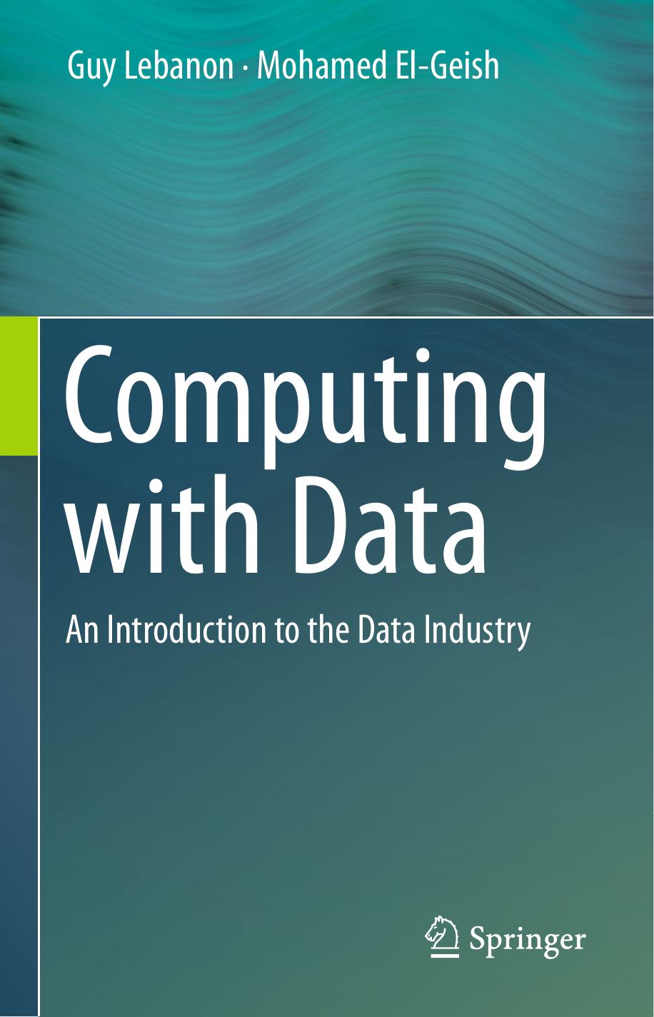 Computing with Data An Introduction to the Data Industry 2018