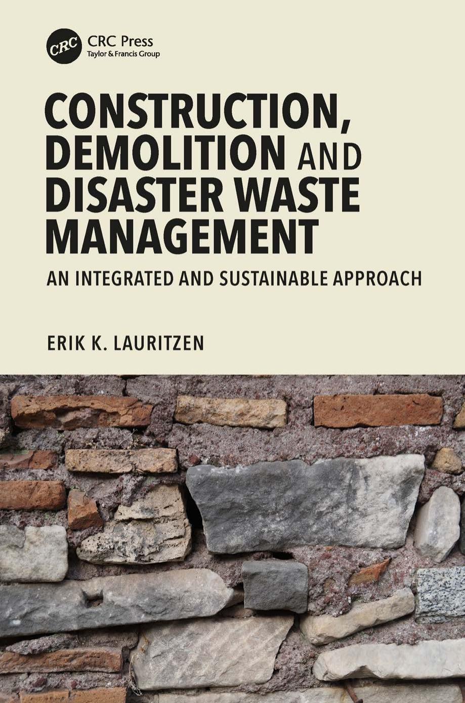 Construction, Demolition and Disaster Waste Management: An Integrated and Sustainable Approach