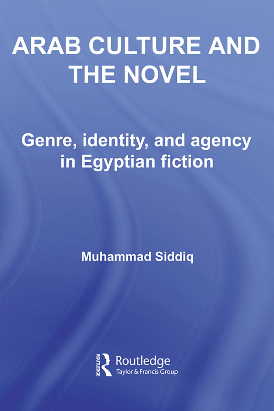 Arab Culture and the Novel: Genre, Identity, and Agency in Egyptian Fiction