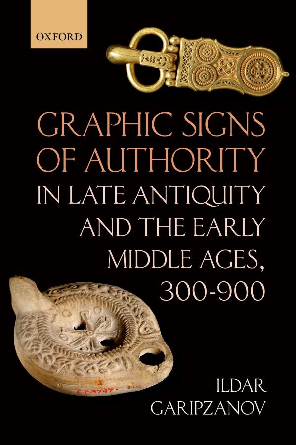 Graphic Signs of Authority in Late Antiquity and the Early Middle Ages, 300–900