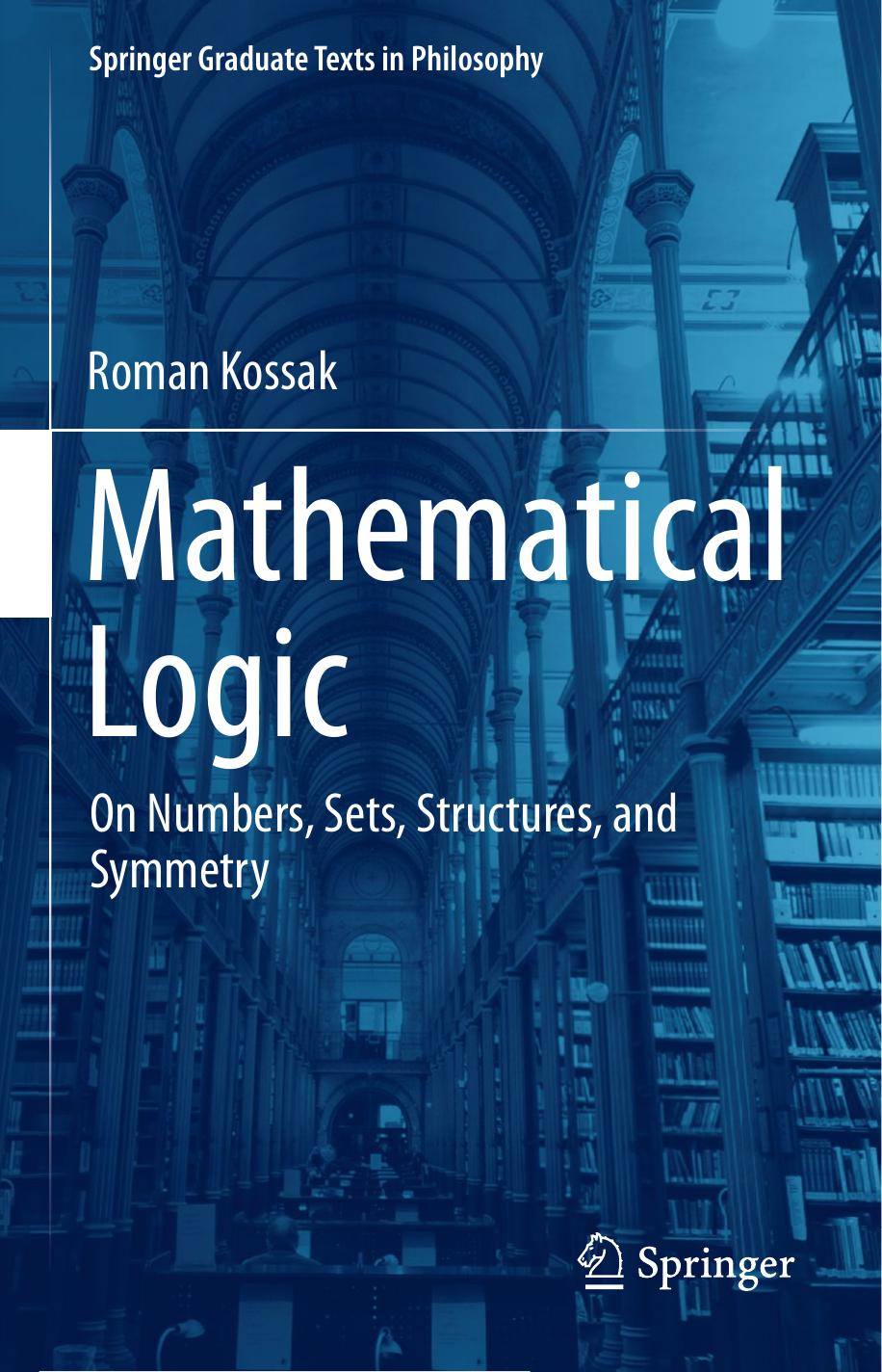 Mathematical Logic On Numbers, Sets, Structures, and Symmetry 2018