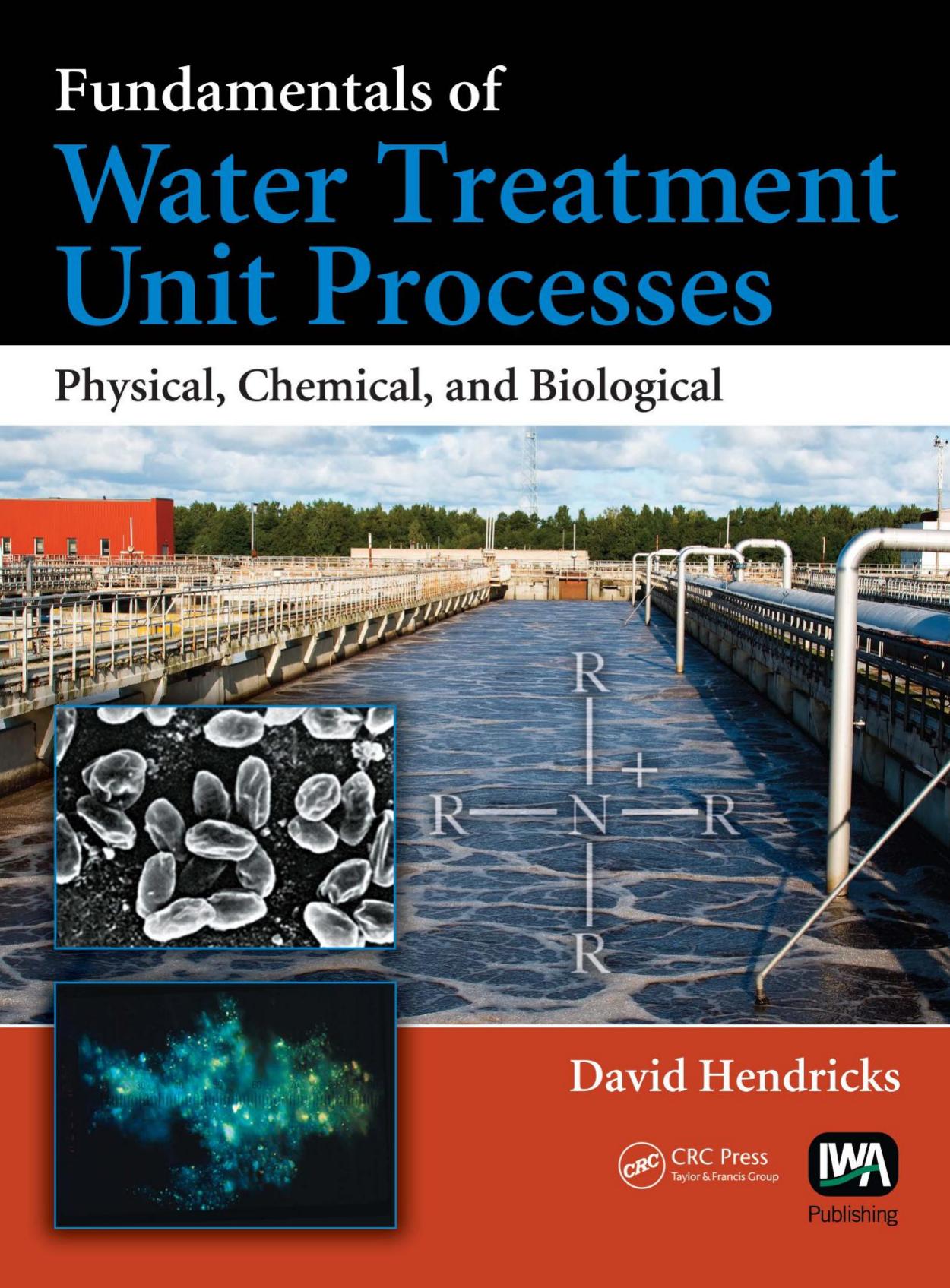 Fundamentals of water treatment unit processes physical, chemical, and biological 2011