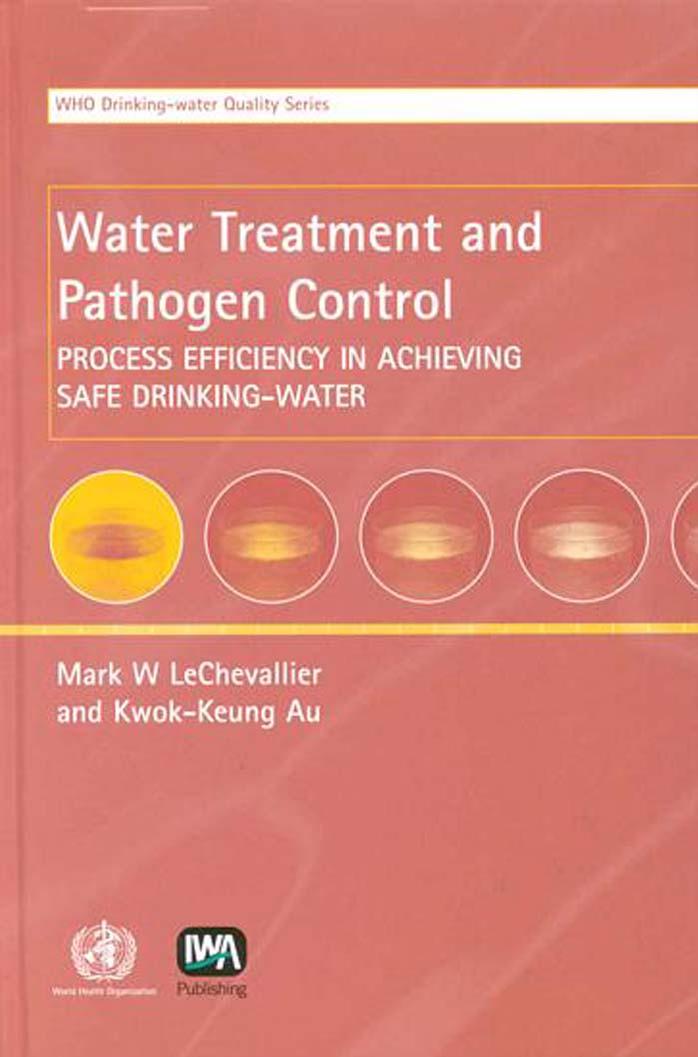 Water Treatment and Pathogen Control: Process Efficiency in Achieving Safe Drinking-Water