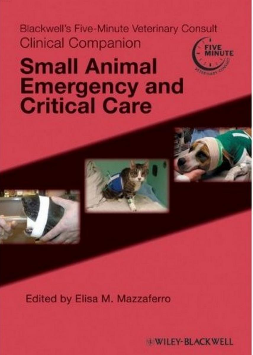 Blackwell's Five-Minute Veterinary Consult Clinical Companion, Small Animal Emergency And Critical Care