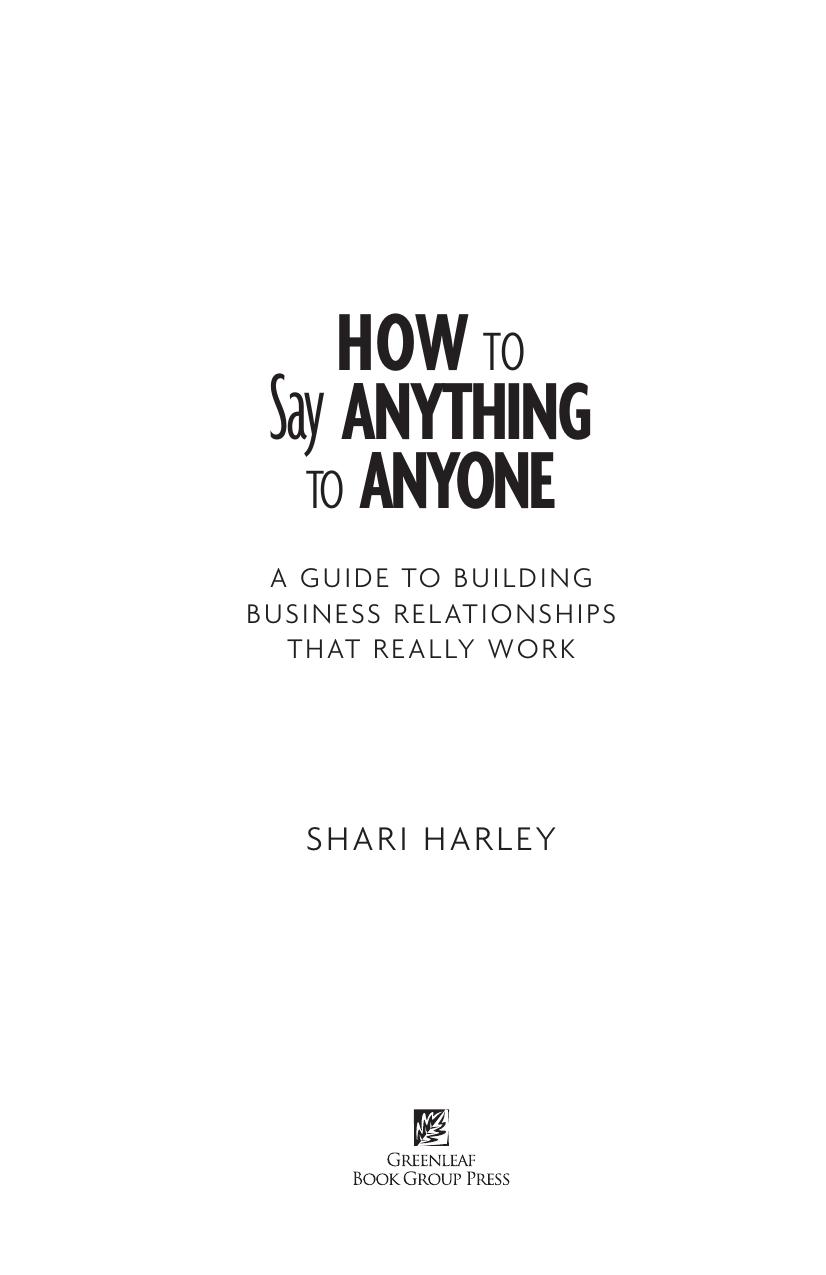 How to Say Anything to Anyone: A Guide to Building Business Relationships That Really Work