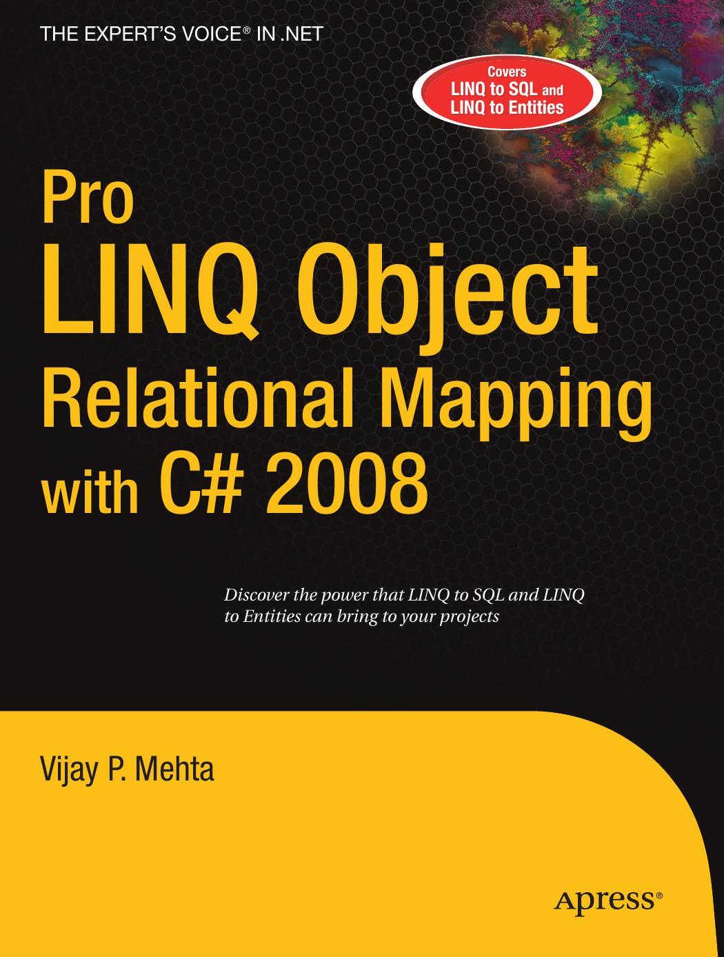 Pro LINQ Object Relational Mapping. 2008