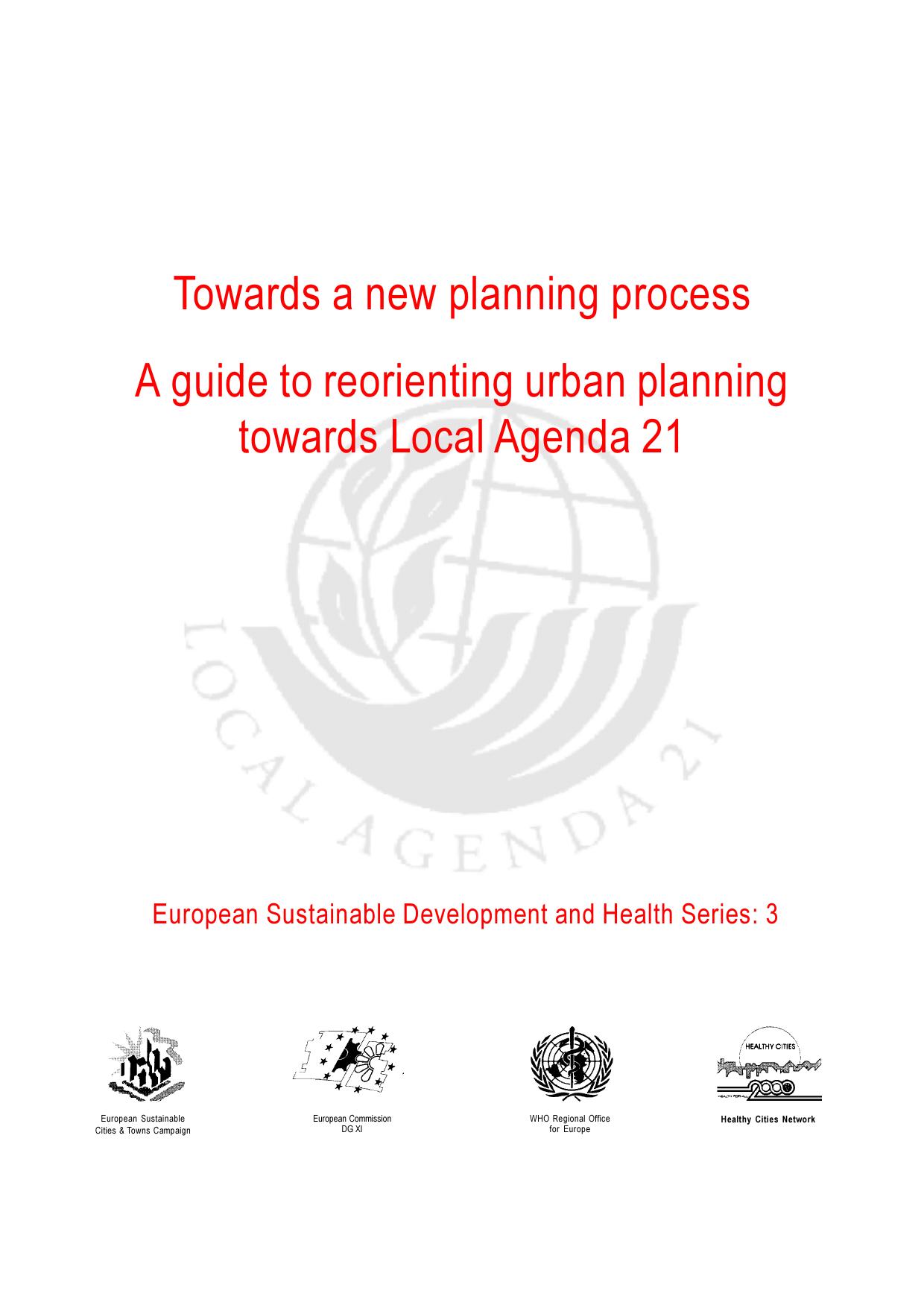 Towards a new planning process: guide to reorienting urban planning towards Local Agenda 21
