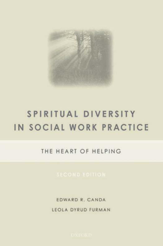 Spiritual Diversity in Social Work Practice  The Heart of Helping,Second Edition 2010