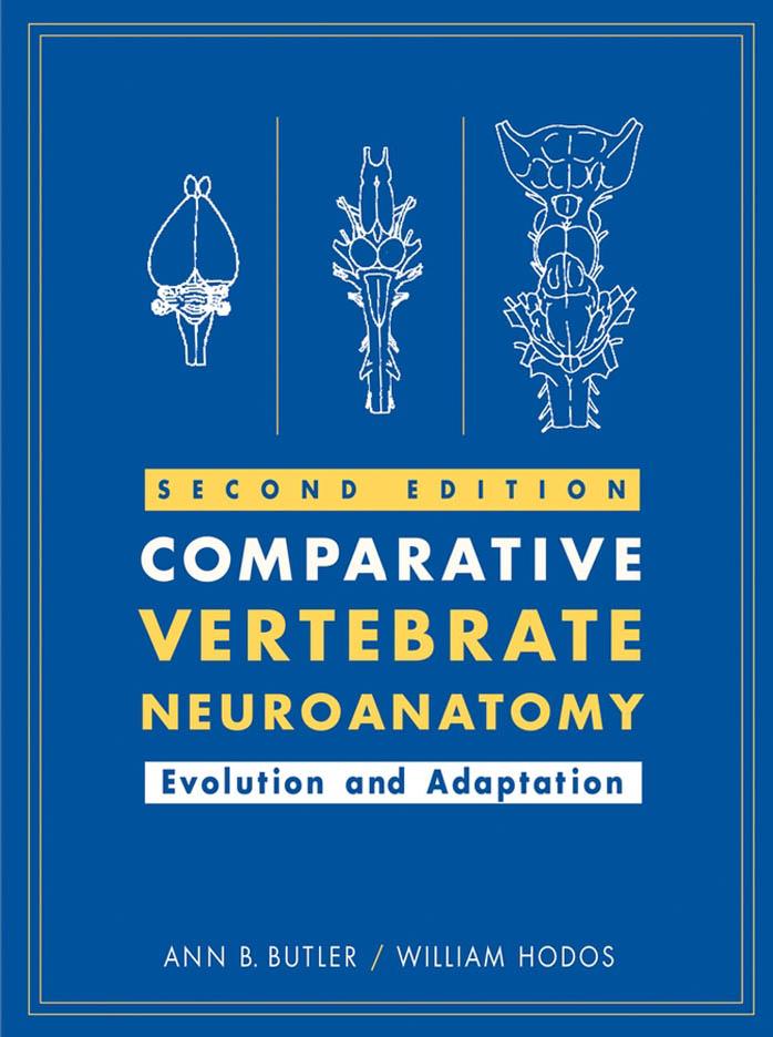 Comparative Vertebrate Neuroanatomy, Evolution and Adaptation, 2nd Edition