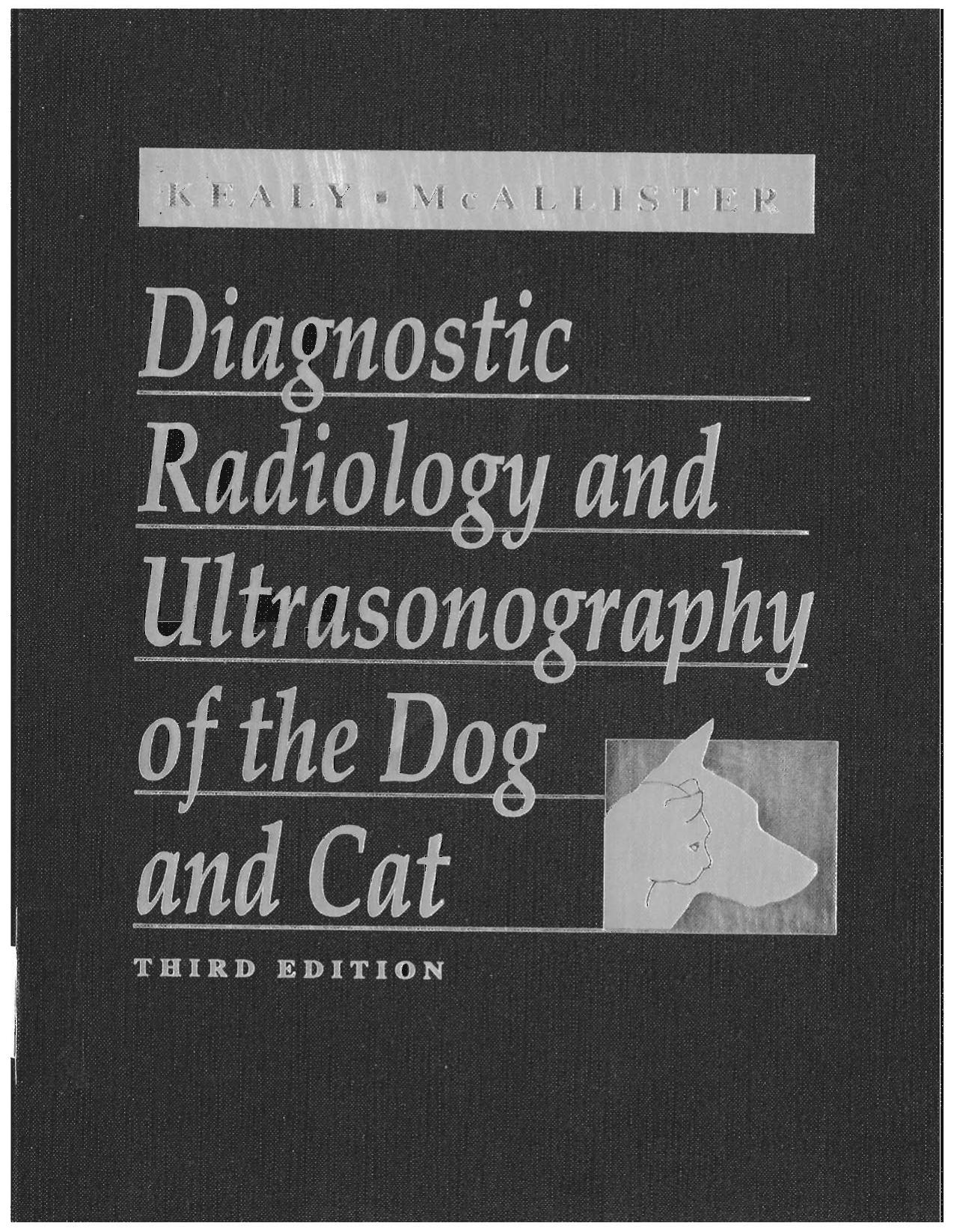 Diagnostic radfology and ultrasonography of the dog and cat  J. Kevin Kealy, 2000