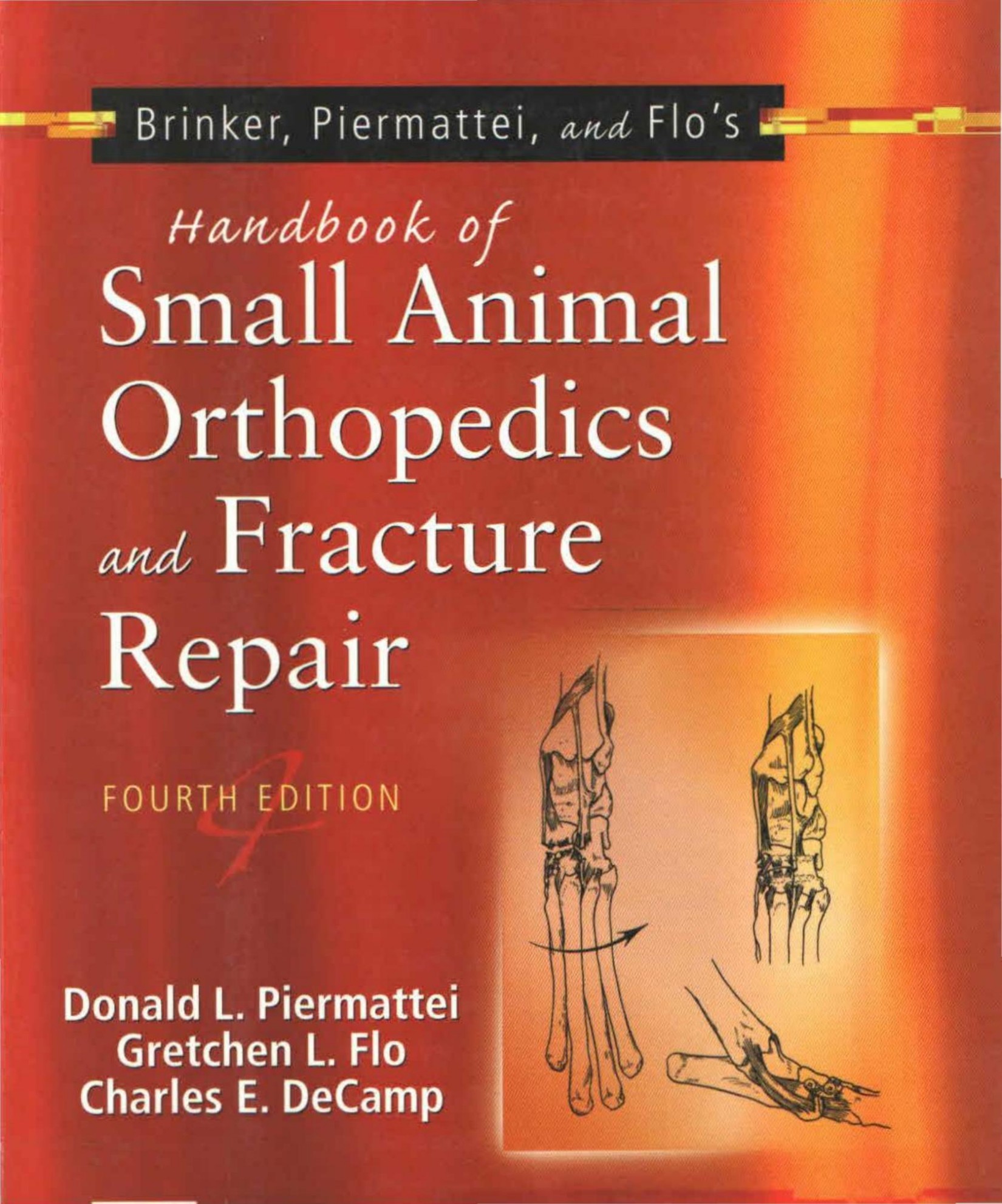 Brinker, Piermattei, and Flo's Handbook of Small Animal Orthopedics and Fracture Repair ((Fourth Edition))