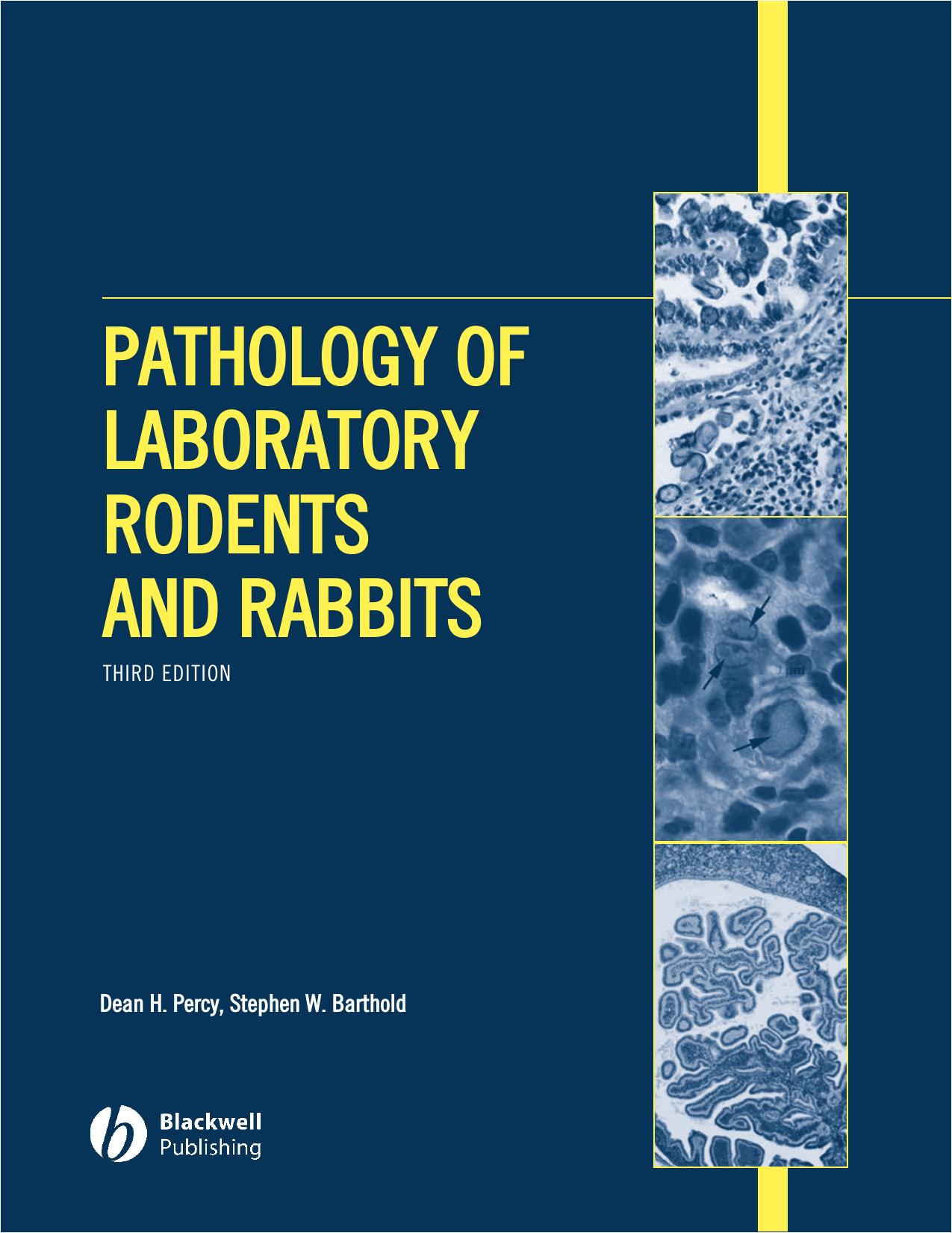 Pathology of laboratory rodents and rabbits, 3rd Ed 2007