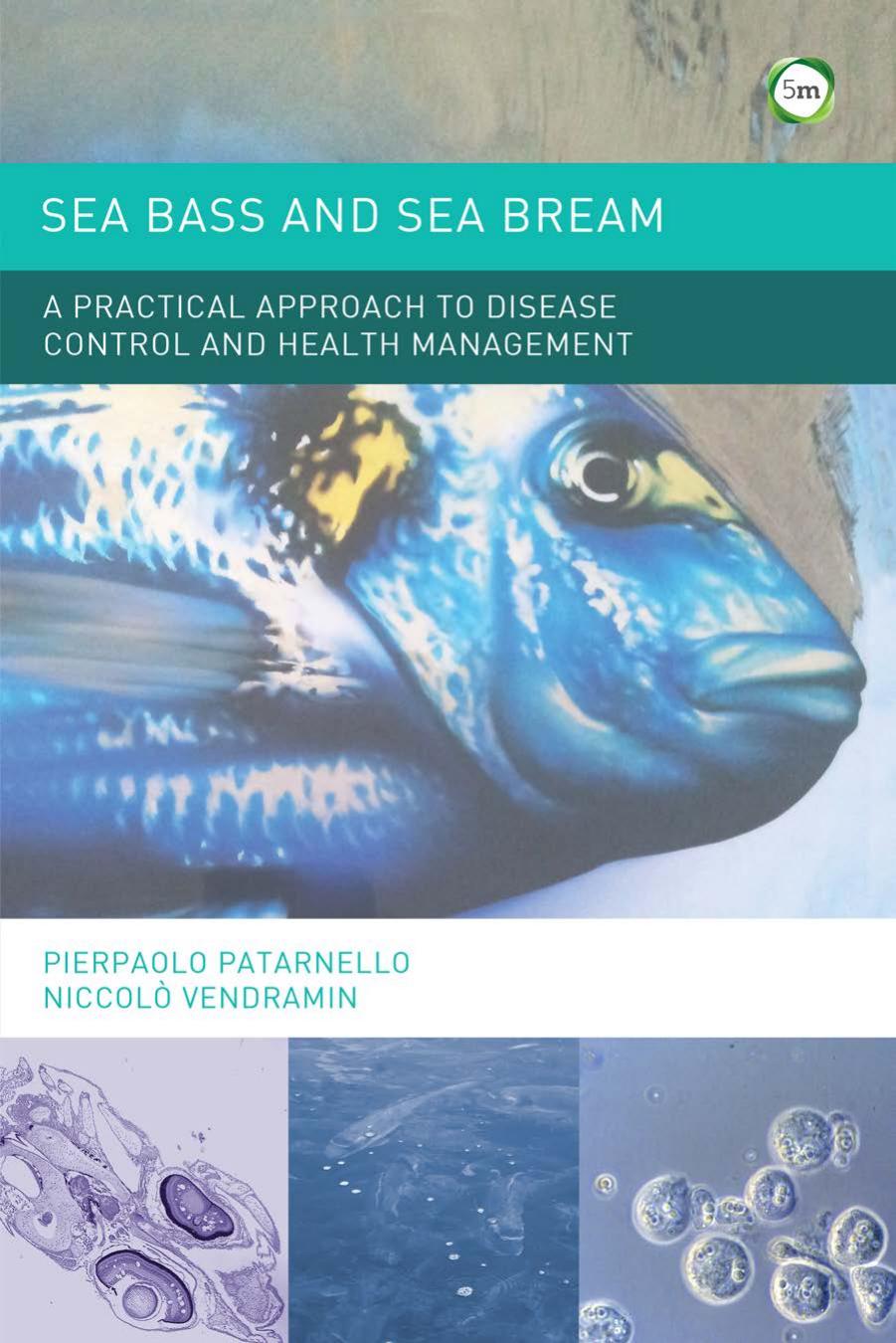 Sea Bass and Sea Bream, A Practical Approach to Disease Control and Health Management