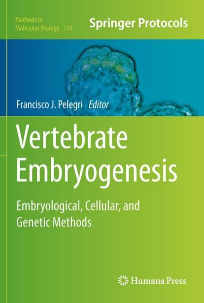 Vertebrate Embryogenesis - Embryological, Cellular, and Genetic Methods