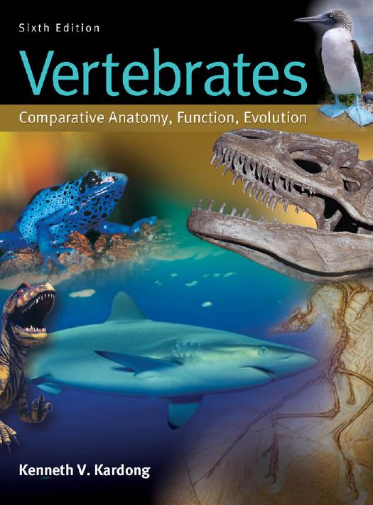 Vertebrates - Comparative Anatomy, Function, Evolution, 6th Edition