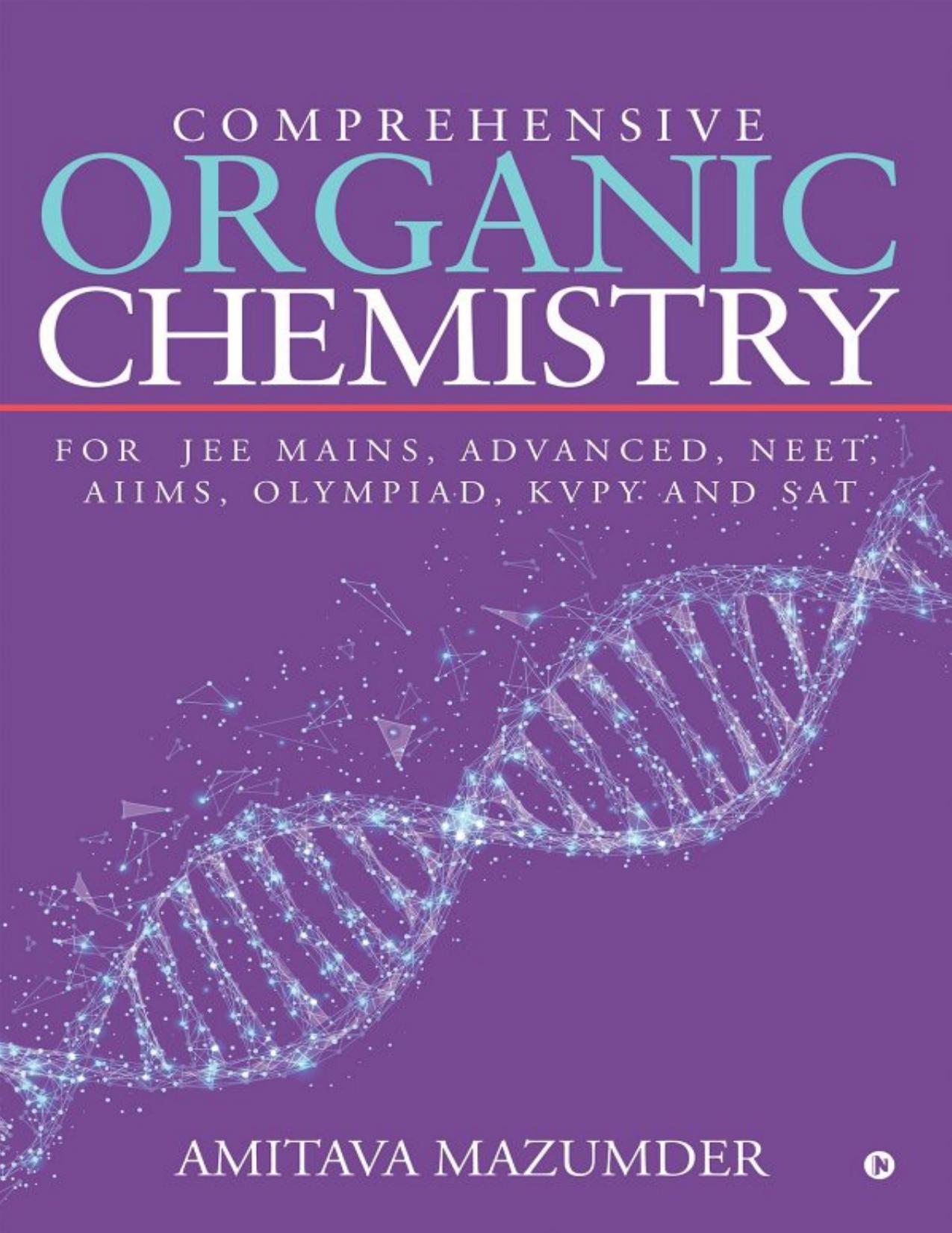 Comprehensive Organic Chemistry: For JEE MAINS, ADVANCED, NEET, AIIMS, OLYMPIAD, KVPY and SAT