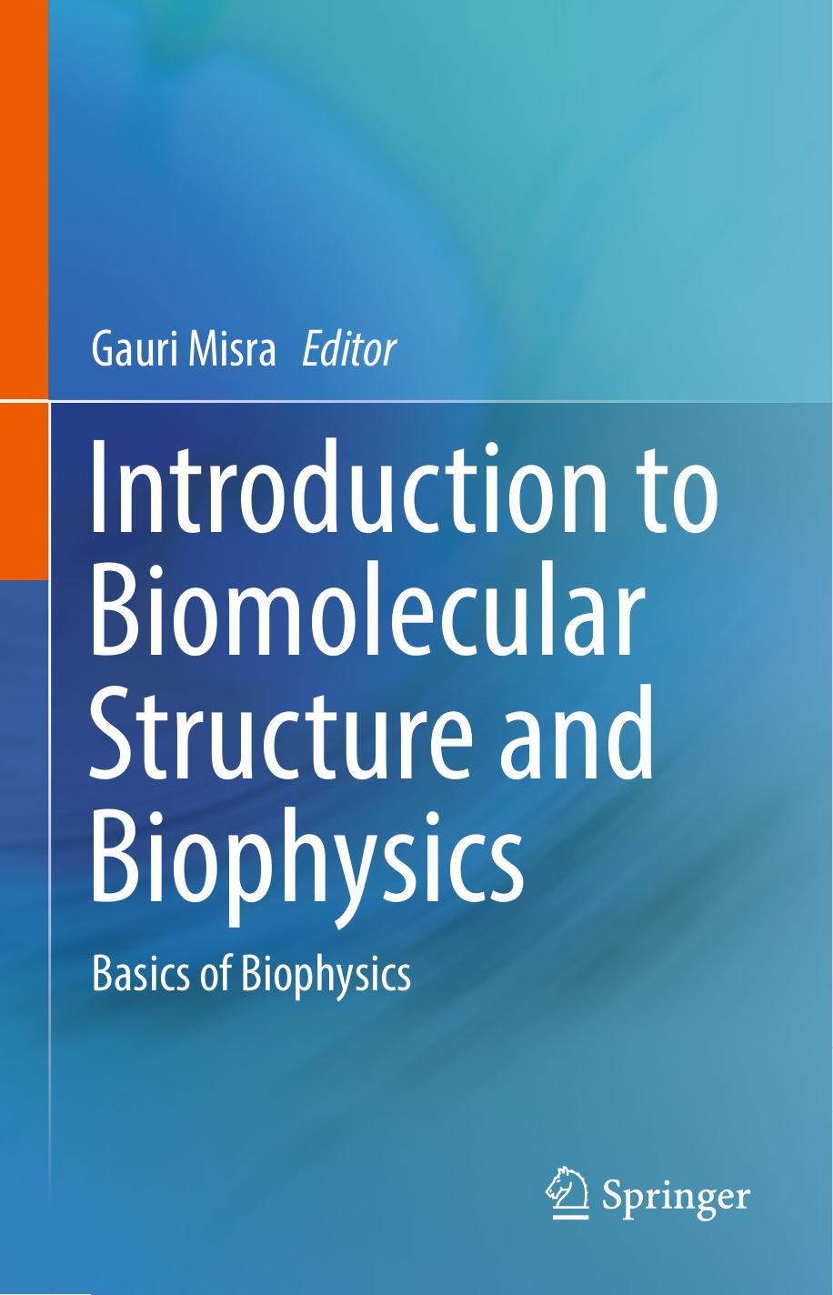 Introduction to biomolecular structure and biophysics basics of biophysics 2017