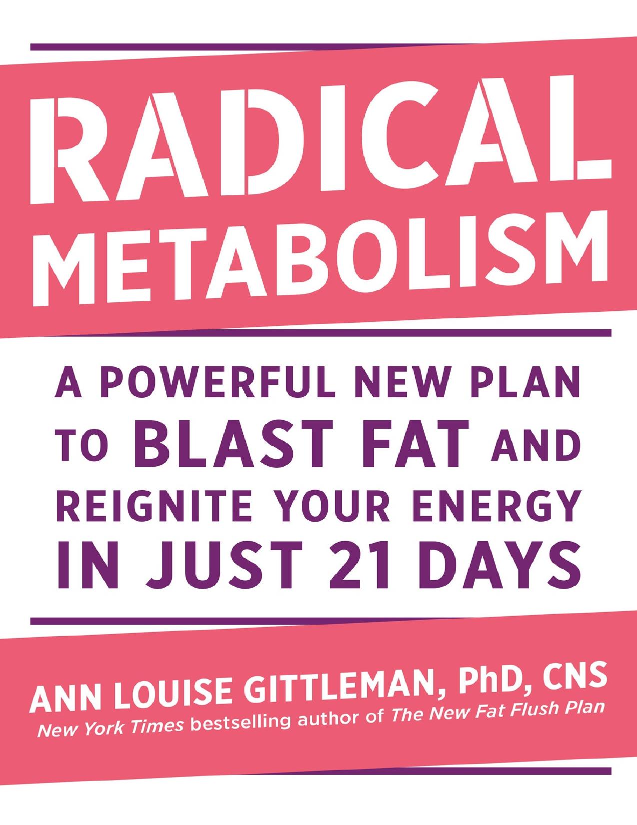Radical Metabolism A Powerful New Plan to Blast Fat and Reignite Your Energy in Just 21 Days - PDFDrive.com