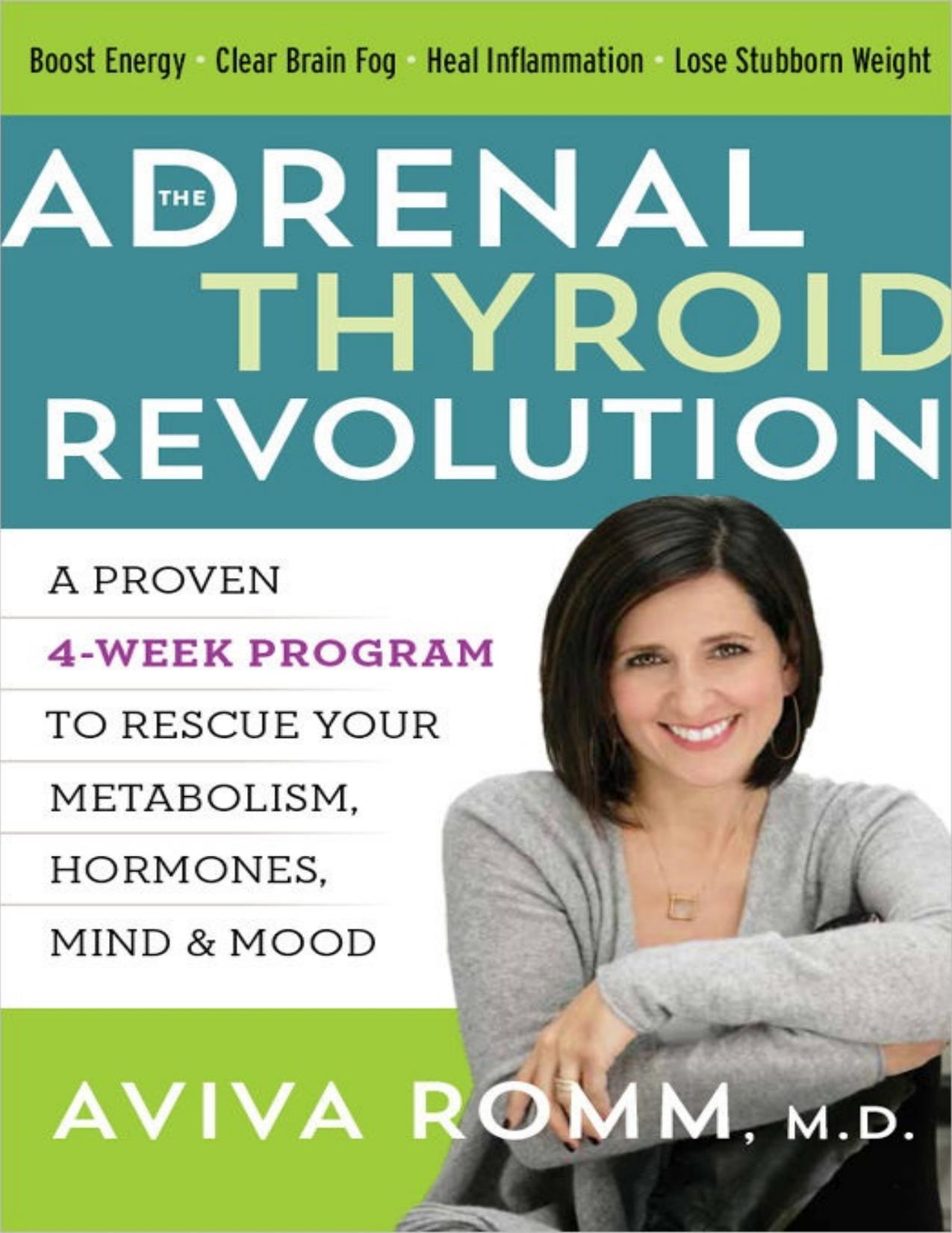 The Adrenal Thyroid Revolution: A Proven 4-Week Program to Rescue Your Metabolism, Hormones, Mind \& Mood - PDFDrive.com