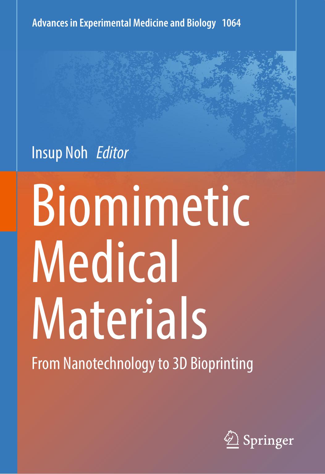 Biomimetic Medical Materials From Nanotechnology to 3D Bioprinting 2018