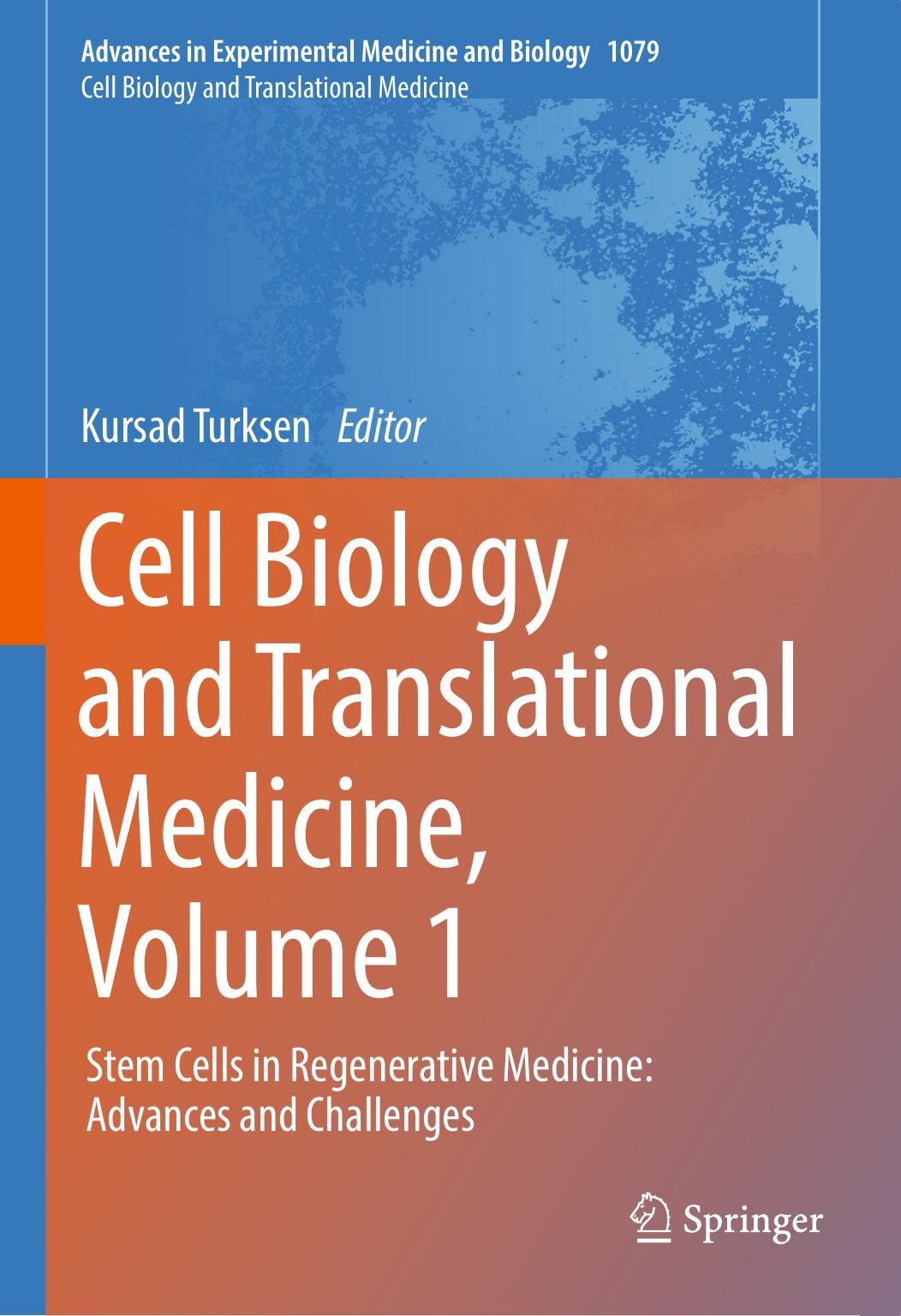 Cell Biology and Translational Medicine, Volume 1 Stem Cells in Regenerative Medicine Advances and Challenges 2018