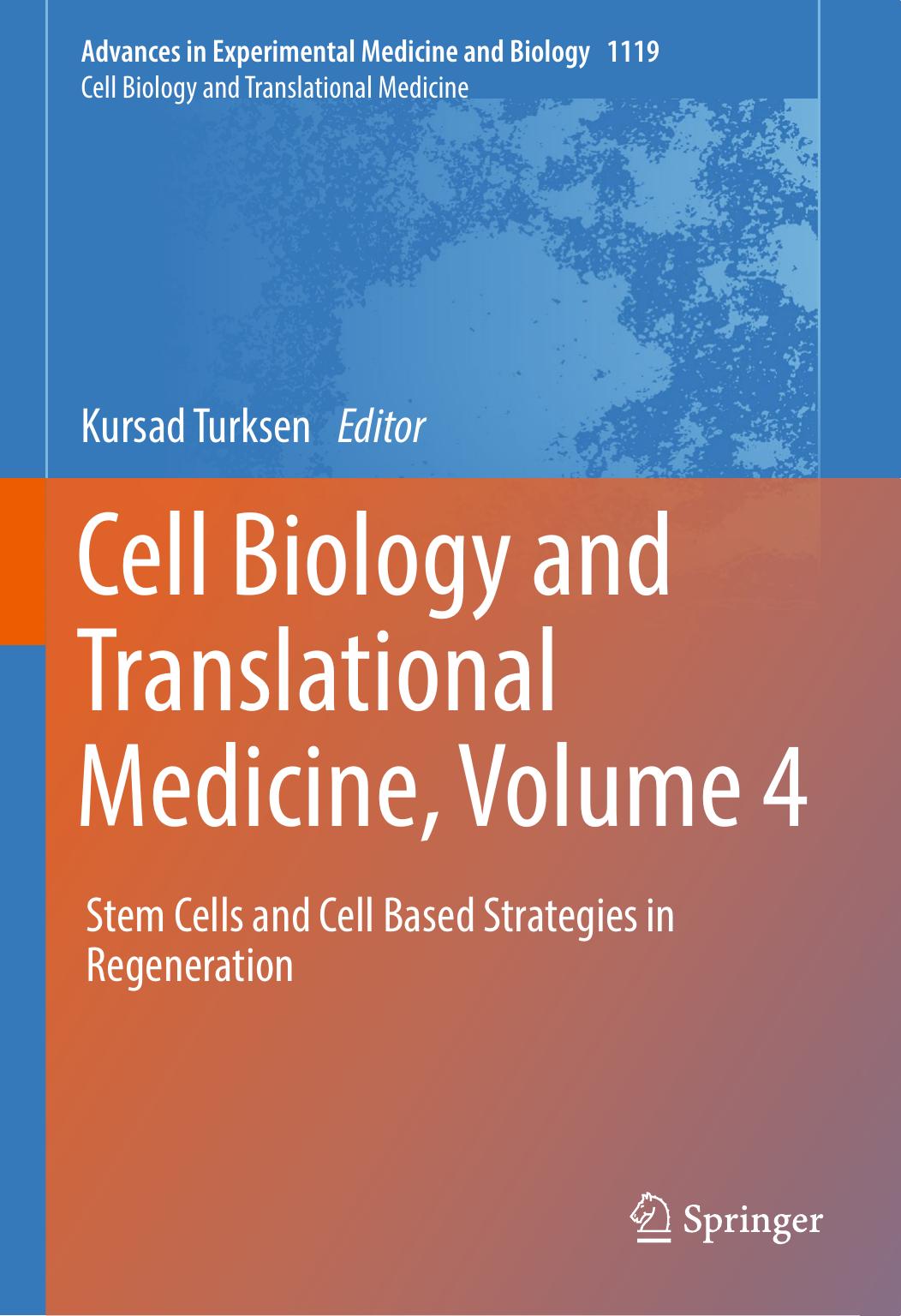 Cell Biology and Translational Medicine, Volume 4 Stem Cells and Cell Based Strategies in Regeneration 2018