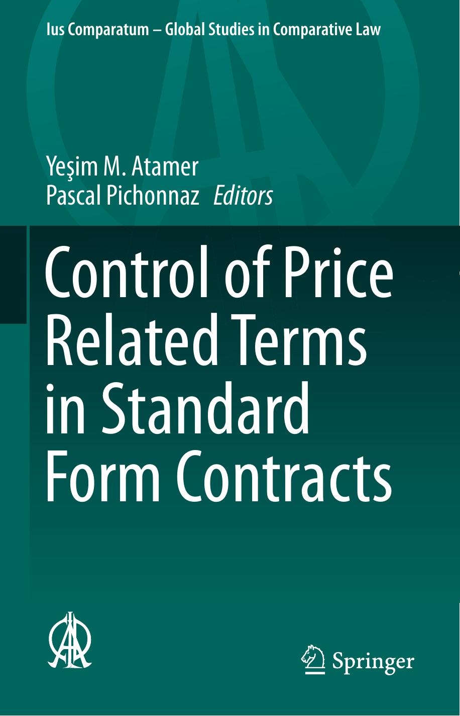 Control of Price Related Terms in Standard Form Contracts by Yeşim M. Atamer, Pascal Pichonnaz 2020