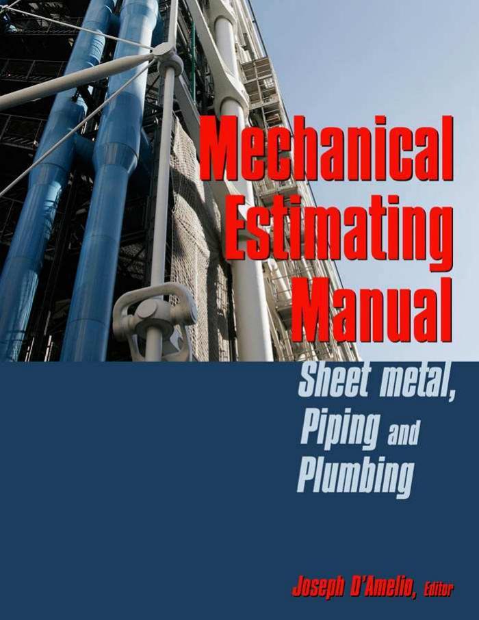 Mechanical Estimating Manual: Sheet Metal, Piping & Plumbing
