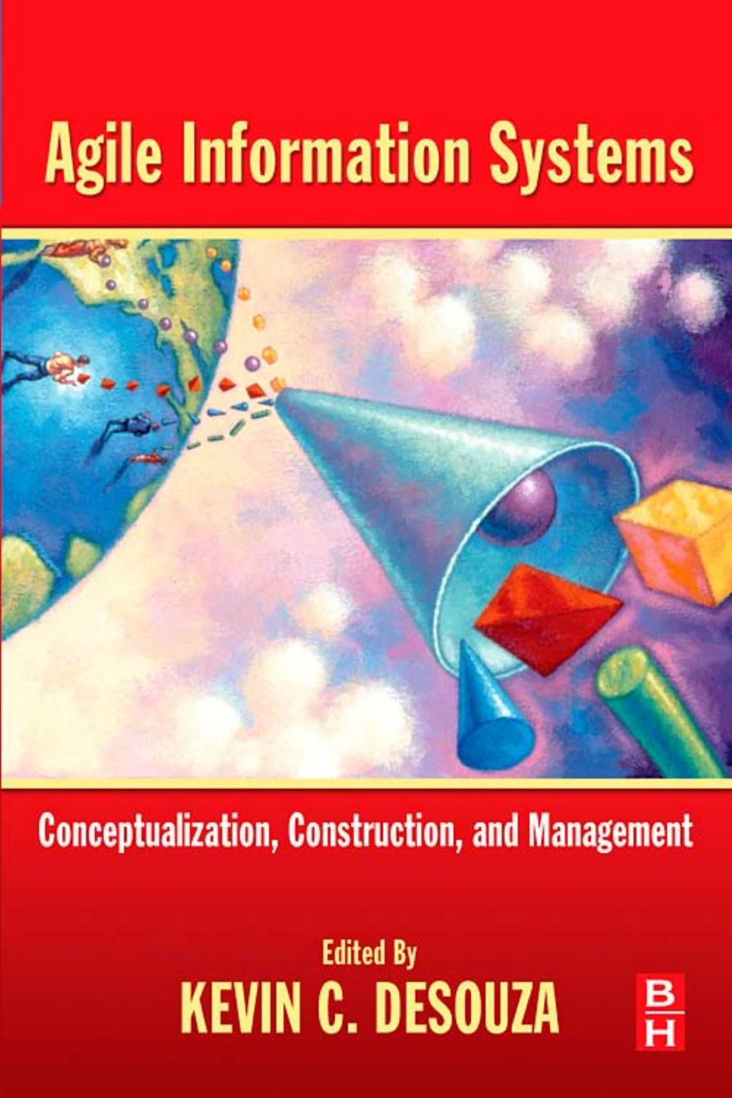 Agile Information Systems : Conceptualization, Construction, and Management