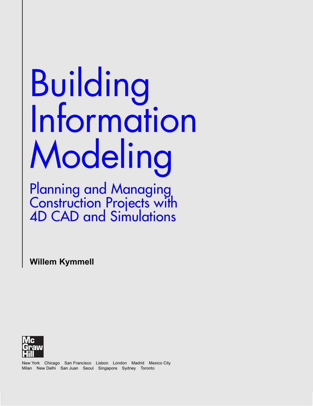 Building Information Modeling Planning and Managing Construction Projects with 4D CAD and Simulations Set 2 2008