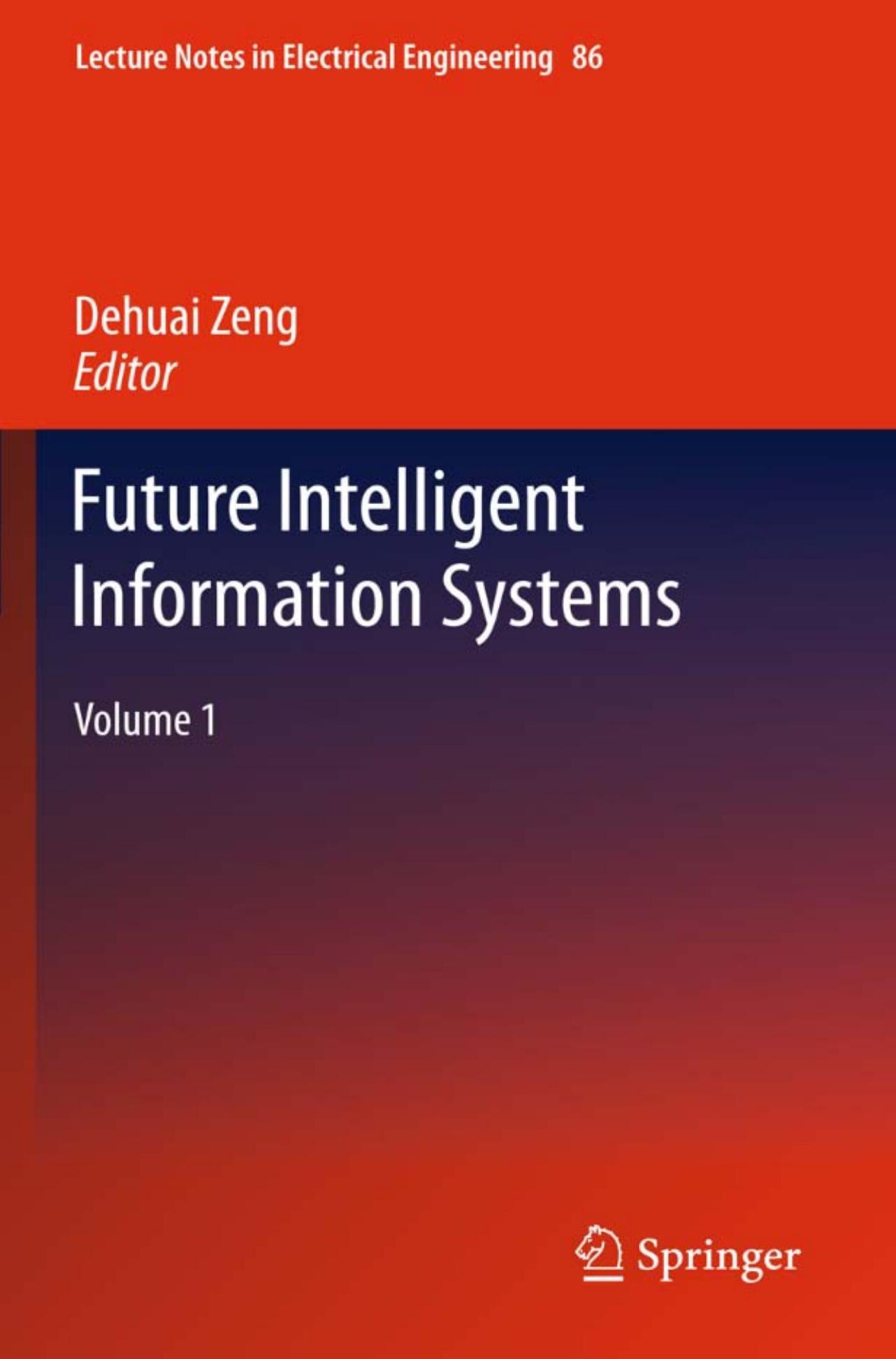Future Intelligent Information Systems: Volume 1 (Lecture Notes in Electrical Engineering, 86)