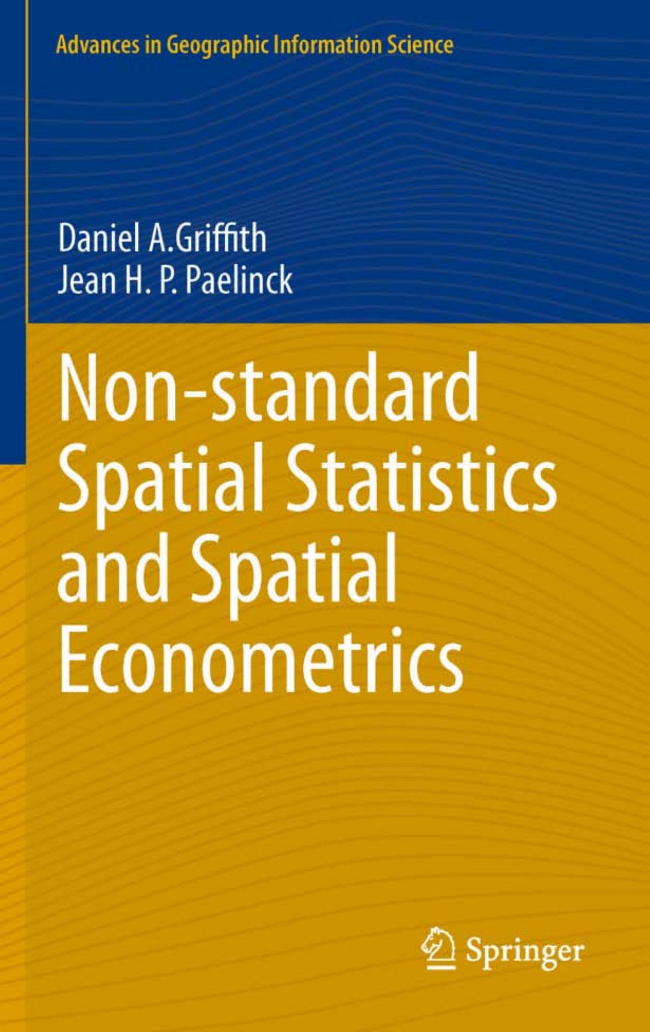 Non-standard Spatial Statistics and Spatial Econometrics (Advances in Geographic Information Science)