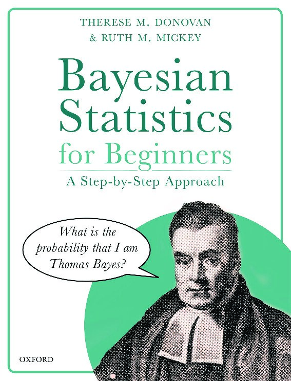 Bayesian Statistics for Beginners A Step-By-Step Approach by Therese M Donovan Ruth M Mickey (z-lib.org)