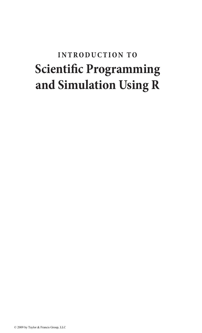 INTRODUCTION TO: Scientific Programming and Simulation Using R
