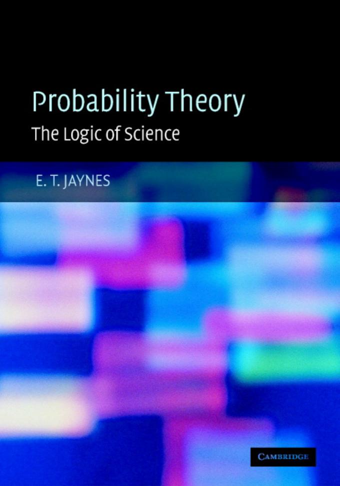 Probability Theory The Logic of Science