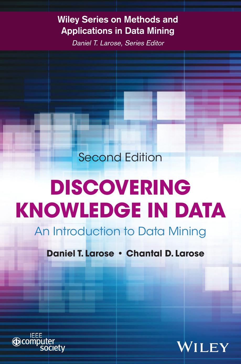 Discovering Knowledge in data An Introduction to Data Mining by Daniel T. Larose, Chantel D. Larose (z-lib.org)-1-1