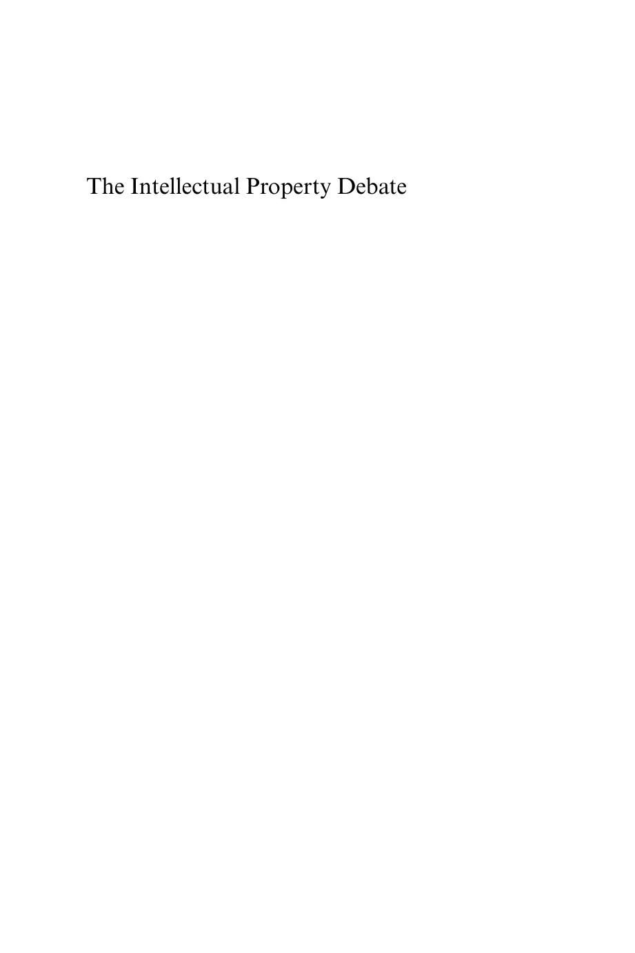 The Intellectual Property Debate Perspectives from Law, Economics And Political Economy 2006