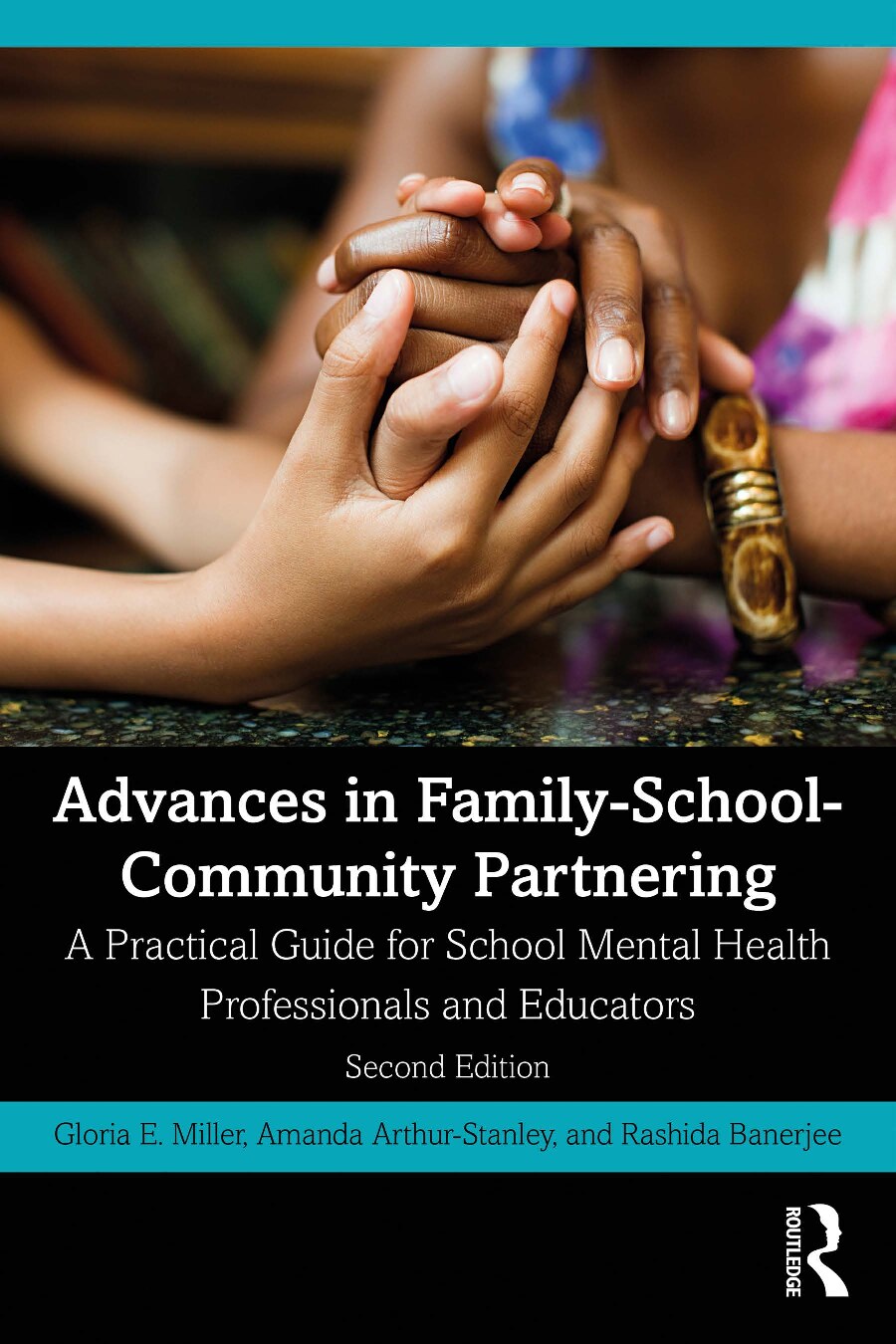 Advances in Family-School-Community Partnering; A Practical Guide for School Mental Health Professionals and Educators; Second Edition